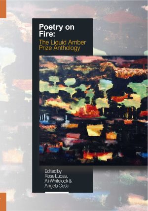 Poetry on Fire: The Liquid Amber Prize Anthology - PREPUB OFFER