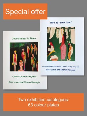Paintings by Sharon Monagle and poetry by Rose Lucas